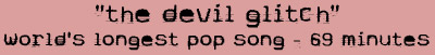 The Devil Glitch – the world's longest pop song